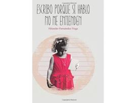 Livro Escribo Porque Si Hablo No Me Entienden de Hitzeder Fernández Vega (Espanhol)