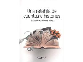 Livro Una Retahíla De Cuentos E Historias de Eduardo Antonaya Valle (Espanhol)