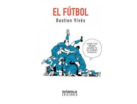 Livro Futbol,El de Bastien Vive (Espanhol)