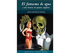 Livro Fantasma De Agua Y Otras Historias De Espectros Singulares de John Kendrick Bangs (Espanhol)