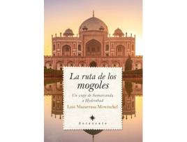 Livro La Ruta De Los Mogoles de Luis Mazarrasa Mowinckel (Espanhol)