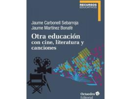 Livro Otra Educación Con Cine, Literatura Y Canciones de Jaume Carbonell Sebarroja (Espanhol)