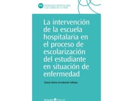 Livro La Intervención En La Escuela Hospitalaria En El Proceso De Escolarización Del Estudiante En Situación De Enfermedad de Tomás Mario Arredondo Vallejo (Espanhol)