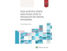 Livro Guía Práctica Sobre Soluciones Ante La Okupación De Bienes Inmuebles de Vicente Magro Servet (Espanhol)
