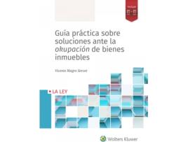 Livro Guía Práctica Sobre Soluciones Ante La Okupación De Bienes Inmuebles de Vicente Magro Servet (Espanhol)