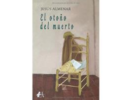 Livro El Otoño Del Muerto de Jesús Almenar (Espanhol)