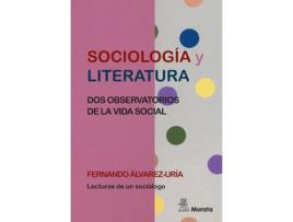 Livro Sociología Y Literatura. Dos Observatorios De La Vida Social de Fernando Álvarez-Uría (Espanhol)