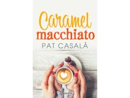 Livro Caramel Macchiato de Casalà Pat (Espanhol)