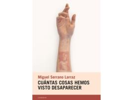 Livro Cuántas Cosas Hemos Visto Desaparecer de Serrano Larraz Miguel (Espanhol)