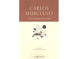 Livro En La Esquina Más Última de Carlos Murciano González (Espanhol)