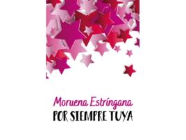 Livro Por Siempre Tuya de Estríngana Moruena (Espanhol)