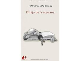 Livro El Hijo De La Alemana de Francisco Díaz Jiménez (Espanhol)