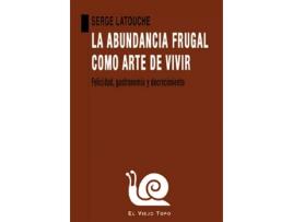 Livro La Abundancia Frugal Como Arte De Vivir de Serge Latouche (Espanhol)