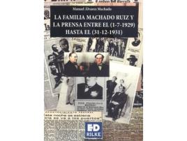 Livro La Familia Machado Ruiz Y La Prensa Entre 1929 -1931 de Manuel Álvarez Machado (Espanhol)