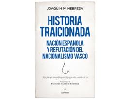 Livro Historia Traicionada de Joaquín María Nebreda Pérez (Espanhol)