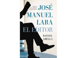 Livro José Manuel Lara, El Editor de Rafael Abella (Espanhol)