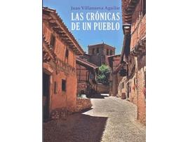 Livro Las Crónicas De Un Pueblo de Juan Villanueva Aguilar (Espanhol)