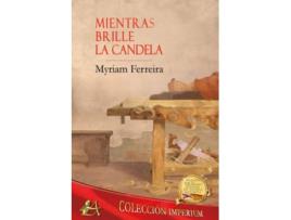 Livro Mientras Brille La Candela de Myriam Ferreira (Espanhol)