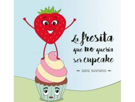 Livro La Fresita Que No Queria Ser Cupcake de Sara Sovrano (Espanhol)