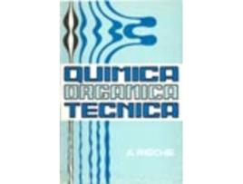 Livro Química Orgánica Técnica de A. Rieche (Español)