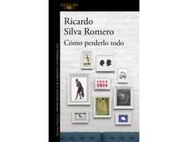 Livro Cómo Perderlo Todo de Ricardo Silva Romero (Espanhol)