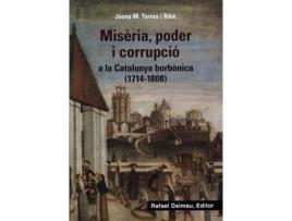 Livro Misèria, Poder I Corrupció A La Catalunya Borbònica (1714-1808) de Josep M. Torras I Ribé (Catalão)