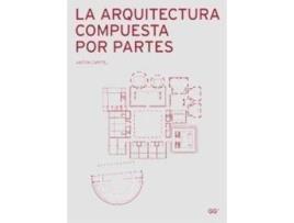 Livro La Arquitectura Compuesta Por Partes de Antonio Capitel (Espanhol)
