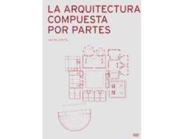 Livro La Arquitectura Compuesta Por Partes de Antonio Capitel (Espanhol)
