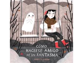 Livro Cómo Hacerse Amigo De Un Fantasma de Rebecca Green (Espanhol)