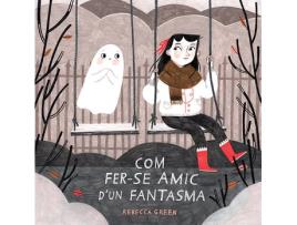 Livro Com Fer-Se Amic D´Un Fantasma de Rebecca Green (Catalão)
