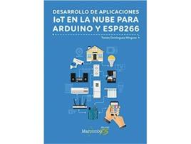 Livro Desarrollo De Aplicaciones Iot En La Nube Para Arduino Y Esp8266 de Tomas Dominguez Minguez (Espanhol)