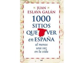 Livro 1000 Sitios Que Ver En España Al Menos Una Vez En La Vida de Juan Eslava Galán (Espanhol)