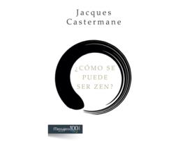 Livro ¿Como Se Puede Ser Zen? de Jacques Castermane (Espanhol)