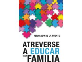 Livro Atreverse A Educar En Familia de Fernando De La Puente (Espanhol)