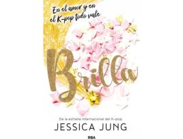 Livro Brilla. En El Amor Y En El K-Pop Todo Vale de Jung Jessica (Espanhol)