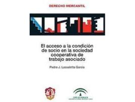 Livro Acceso A La Condición De Socio En La Sociedad Cooperativa De Trabajo Asociado, El. de Pedro Javier Lassaletta Garcia (Espanhol)