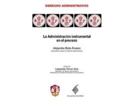 Livro Administracion Instrumental En El Proceso de Alejandra Boto Alvarez (Espanhol)