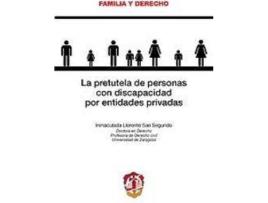 Livro Pretutela De Personas Con Discapacidad Por Entidades Privadas, La de Inmaculada Llorente San Segundo (Espanhol)