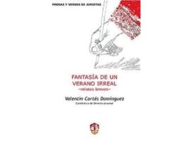 Livro Fantasía De Un Verano Irreal -Relatos Breves- de Valentin Cortes Dominguez (Espanhol)