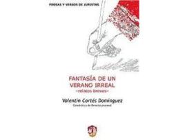 Livro Fantasía De Un Verano Irreal -Relatos Breves- de Valentin Cortes Dominguez (Espanhol)