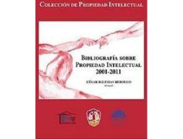 Livro Bibliografia Sobre Propiedad Intelectual 2001-2011 de Cesar Iglesias Rebollo (Espanhol)