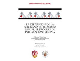 Livro Disolución De La Soberanía En El Ambito Estatal El Proceso De Integración Europea de Manuel Fondevilla (Espanhol)