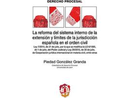 Livro La Reforma Del Sistema Interno De La Extensión Y Límites De La Jurisdicción Española En El Orden Civil de Piedad Gonzalez Granda (Espanhol)