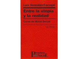 Livro Entre La Utopía Y La Realidad de Luis González-Carvajal Santabárbara (Espanhol)