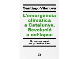 Livro LEmergència Climàtica A Catalunya. Revolució O Col·Lapse de Santiago Vilanova Tane (Catalão)