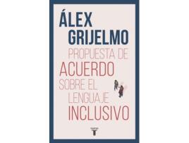Livro Propuesta De Acuerdo Sobre El Lenguaje Inclusivo de Grijelmo, Alex (Espanhol)