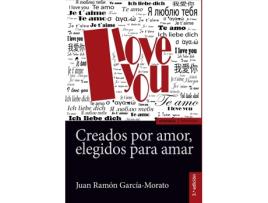 Livro Creados Por Amor, Elegidos Para Amar, 3ª Ed. de Juan Ramon Garcia-Morato (Espanhol)