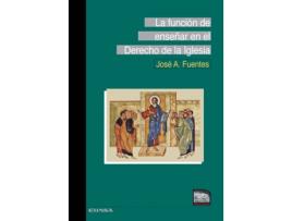 Livro La Función De Enseñar En El Derecho De La Iglesia de José Antonio Fuentes (Espanhol)