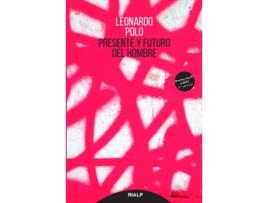 Livro Presente Y Futuro Del Hombre de Leonardo Polo Barrena (Español)