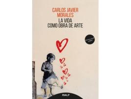 Livro La Vida Como Obra De Arte de Carlos Javier Morales (Espanhol)